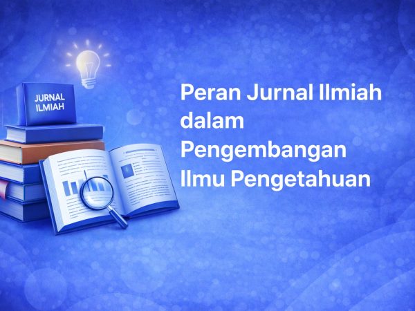 Peran Jurnal Ilmiah dalam Pengembangan Ilmu Pengetahuan